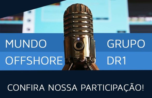 Podcast Mundo Offshore e Grupo DR1