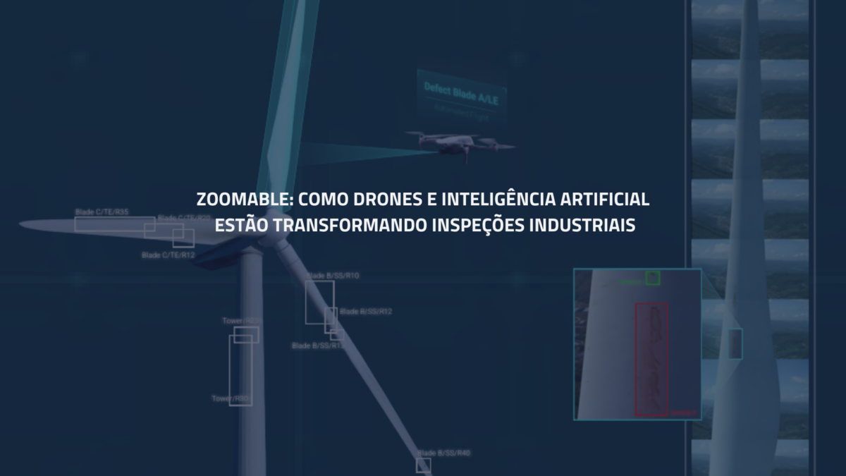 Zoomable: como drones e inteligência artificial estão transformando inspeções industriais